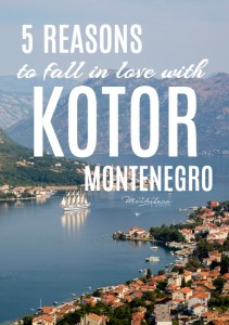 5 Reasons to Fall in Love with Kotor, Montenegro