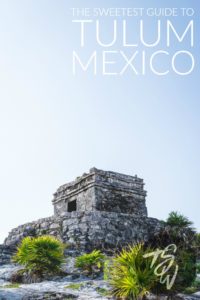 Guide to Tulum, Mexico by The Sweetest Way