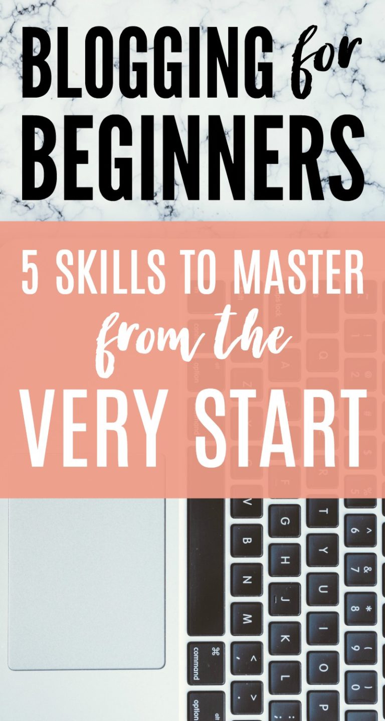 Blogging For Beginners: Master These 5 Skills From The Start