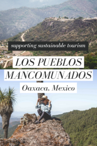 Sustainable tourism in Mexico: Hiking through Los Pueblos Mancomunados in Oaxaca State