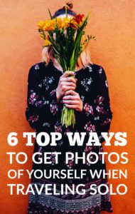 Traveling solo? Get great photos of yourself on your travels with these 6 simple methods!