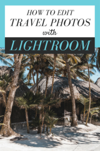 Editing Travel Photos with Lightroom
