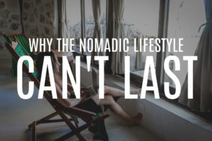 Why the nomadic lifestyle can't last.